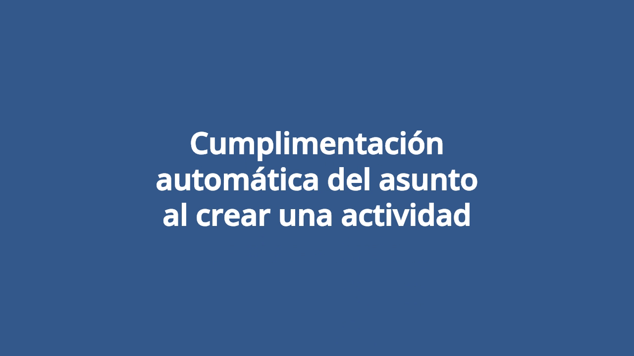 Cumplimentacion-automatica-del-asunto-al-crear-una-actividad