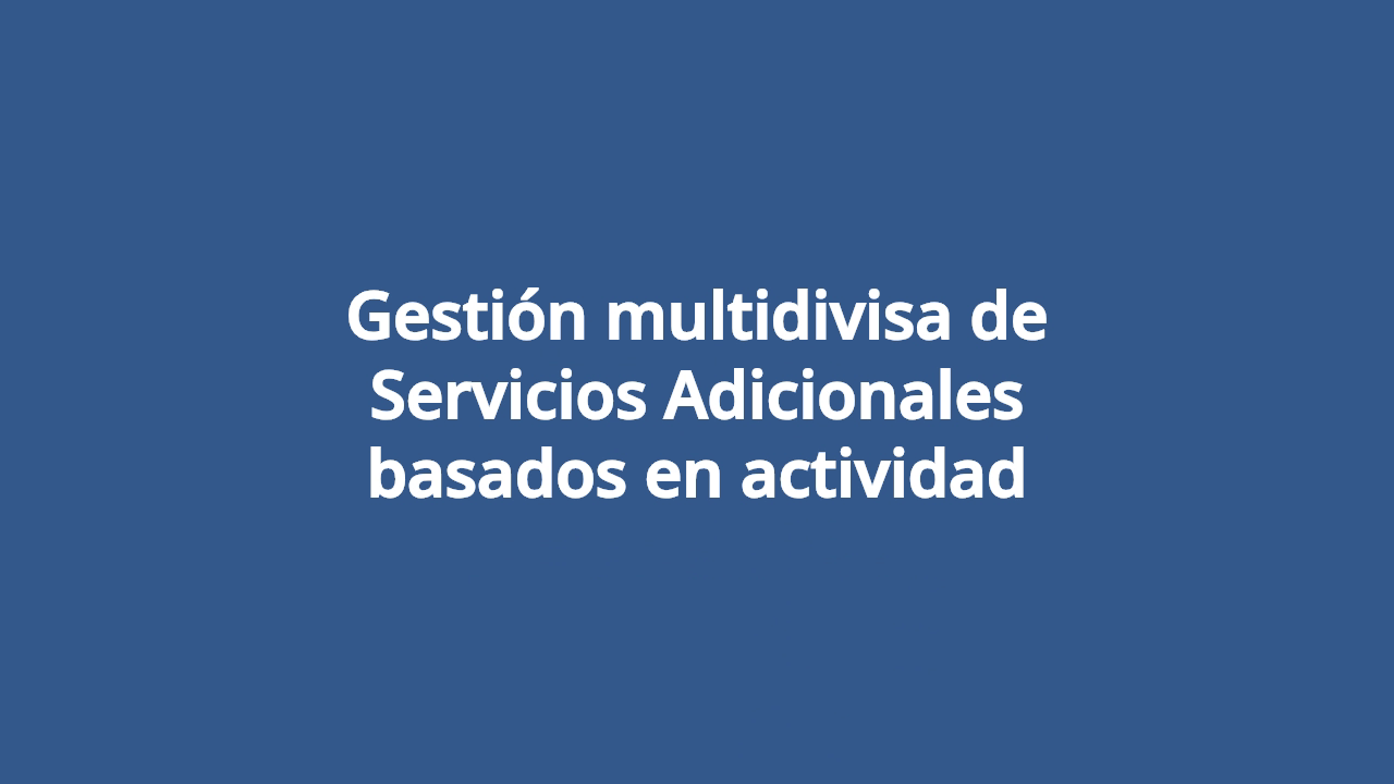 Gestion-multidivisa-de-Servicios-Adicionales-basados-en-actividad