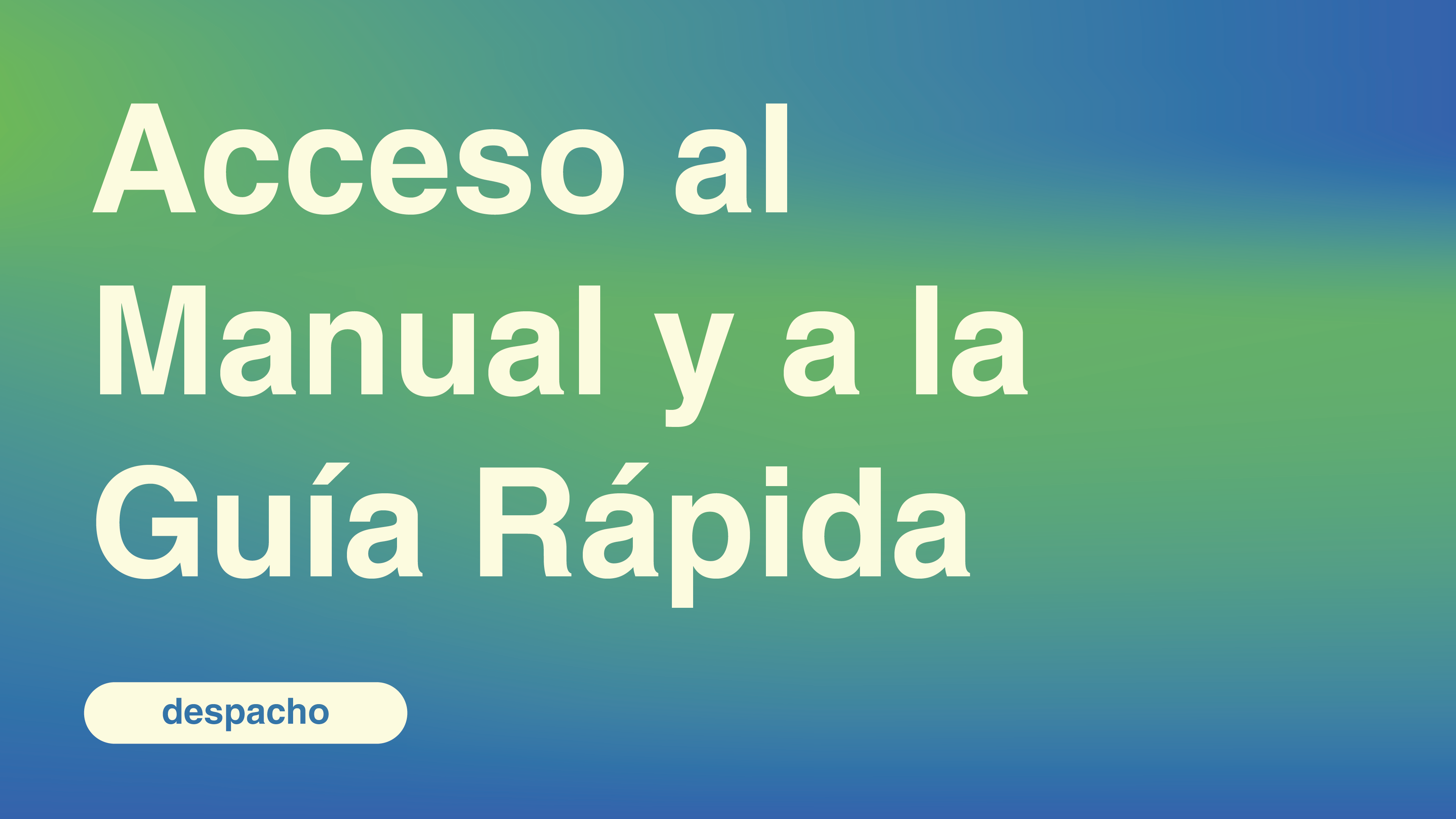 Acceso al Manual y a la Guía Rápida