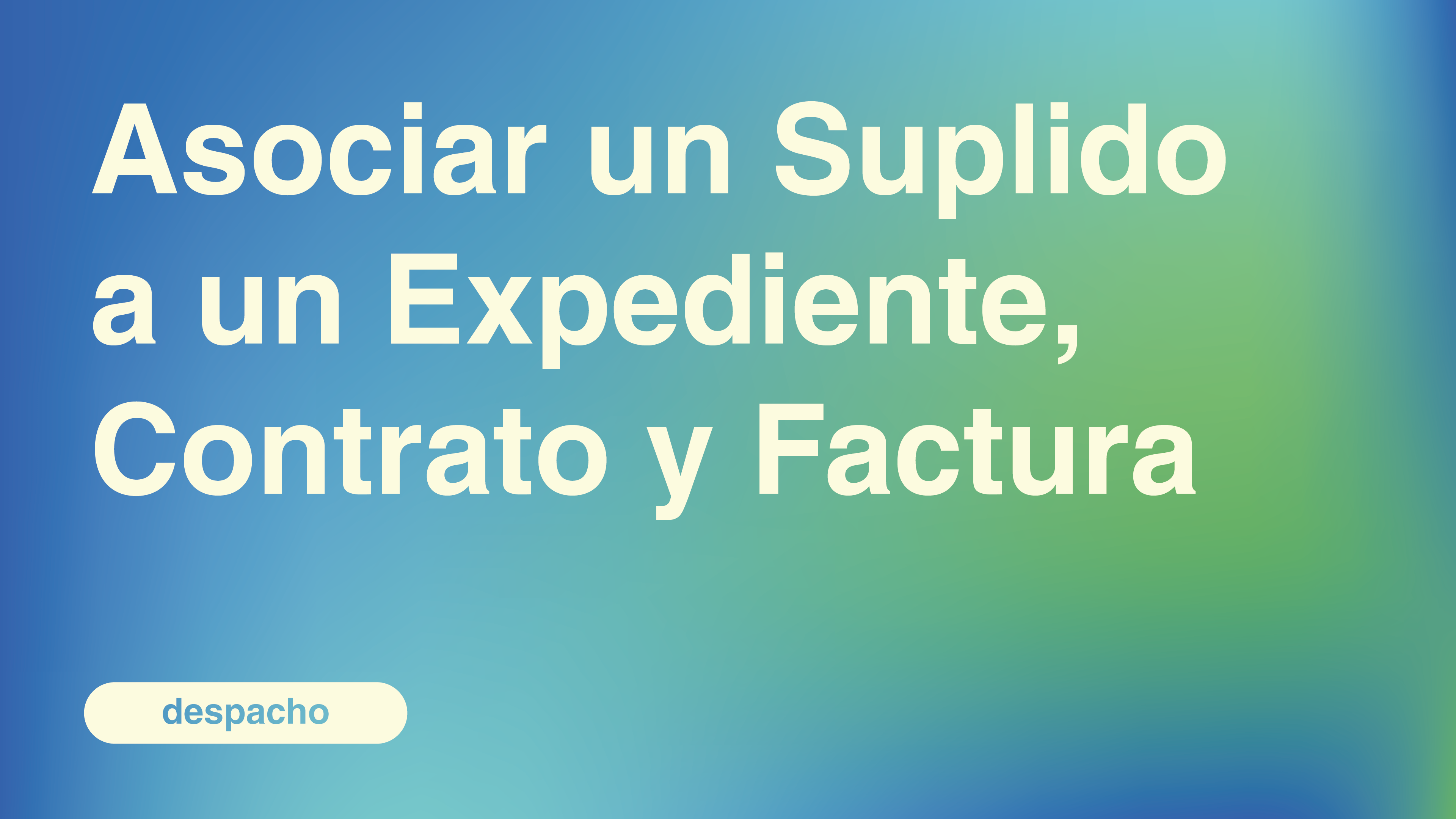 Asociar un Suplido a un Expediente, Contrato y Factura