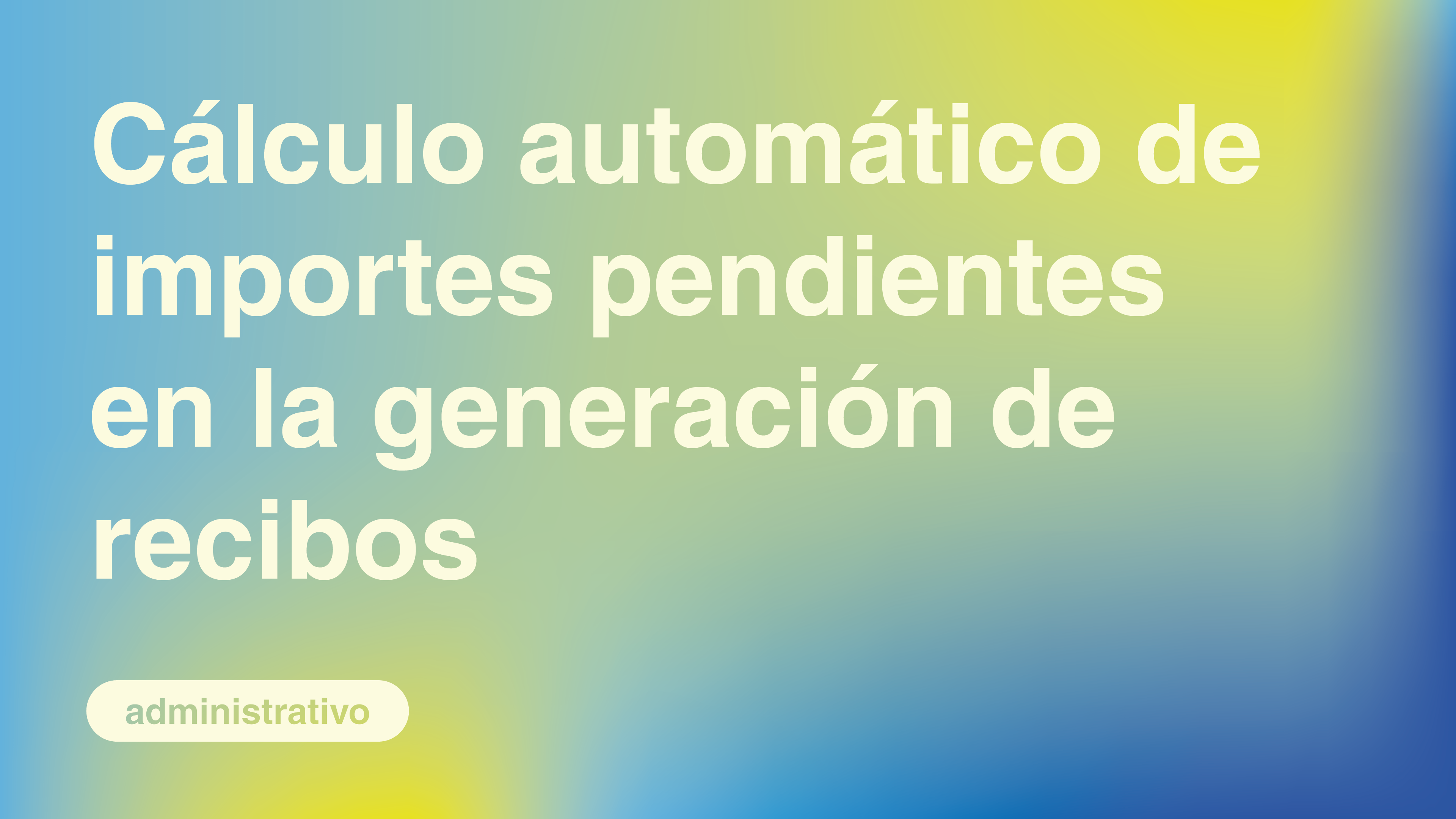 Cálculo automático de importes pendientes en la generación de recibos