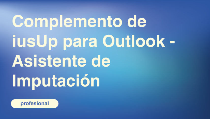 Complemento de iusUp para Outlook - Asistente de Imputación