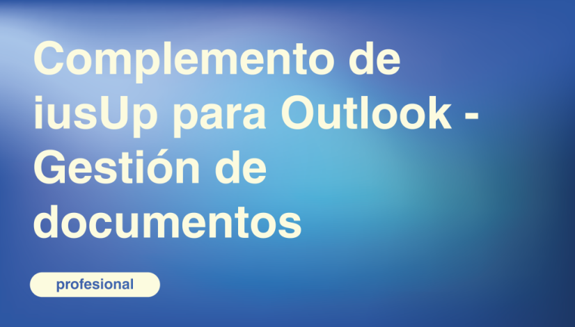 Complemento de iusUp para Outlook - Gestión de documentos