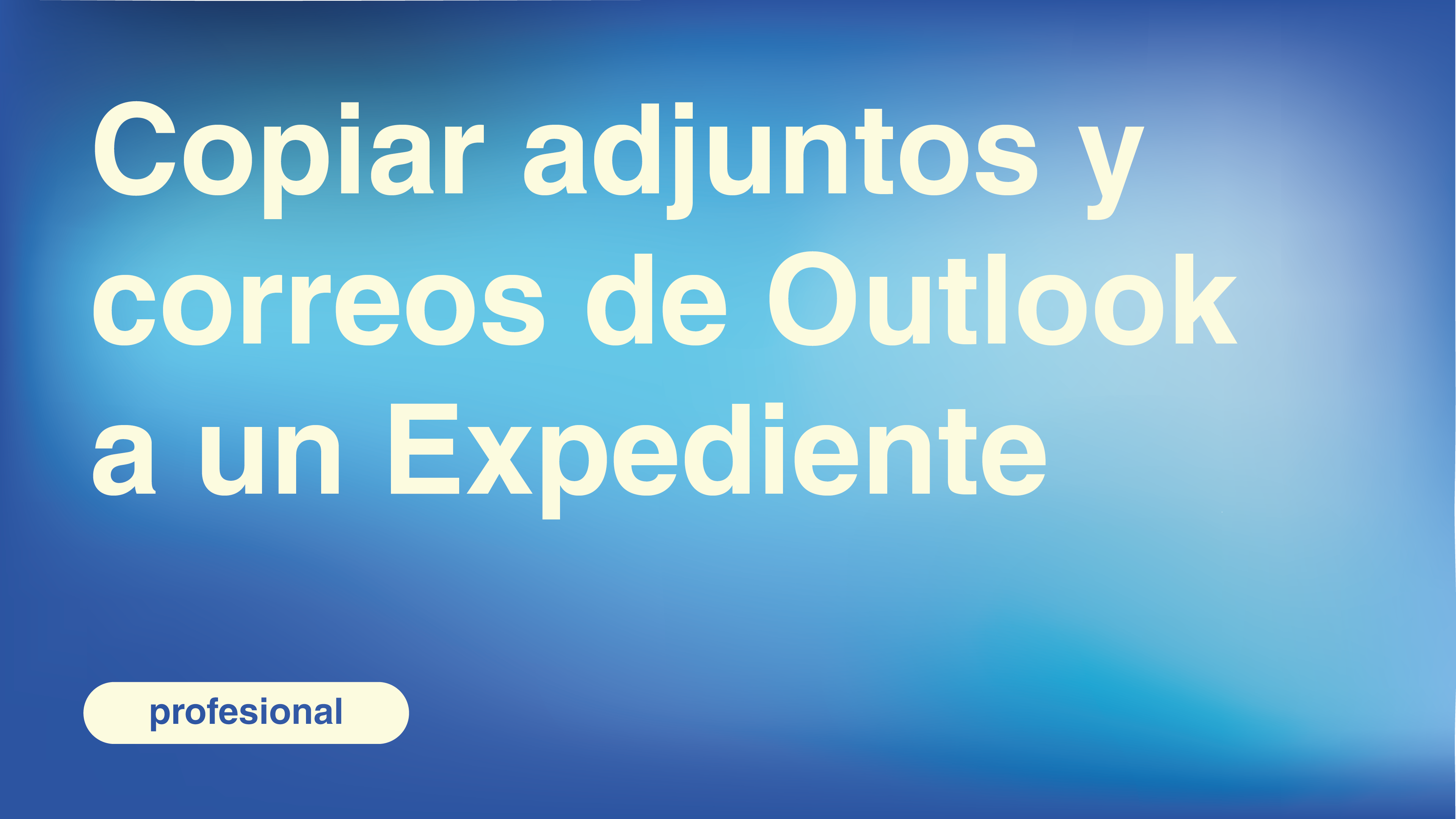 Copiar adjuntos y correos de Outlook a un Expediente