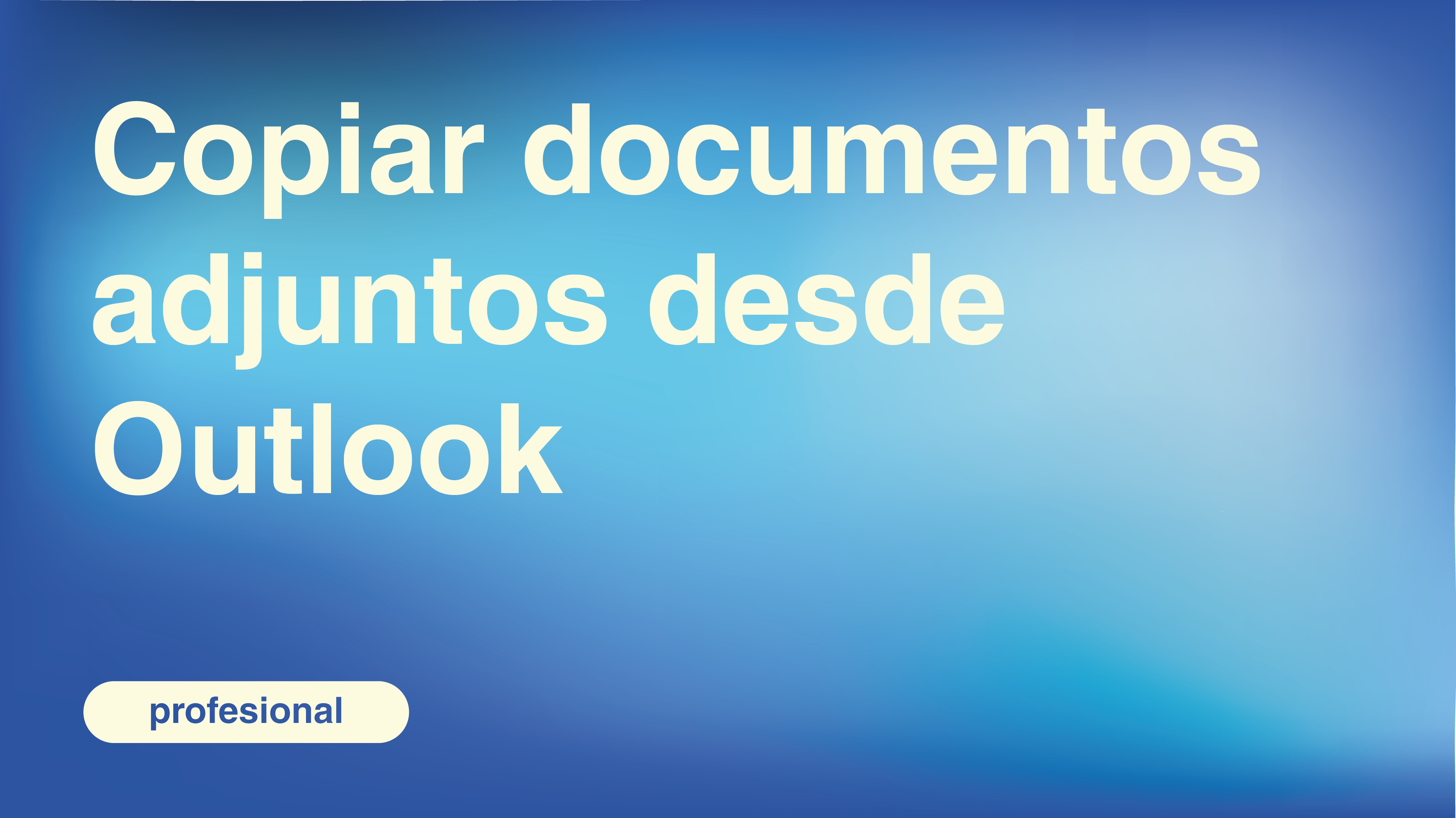 Copiar documentos adjuntos desde Outlook