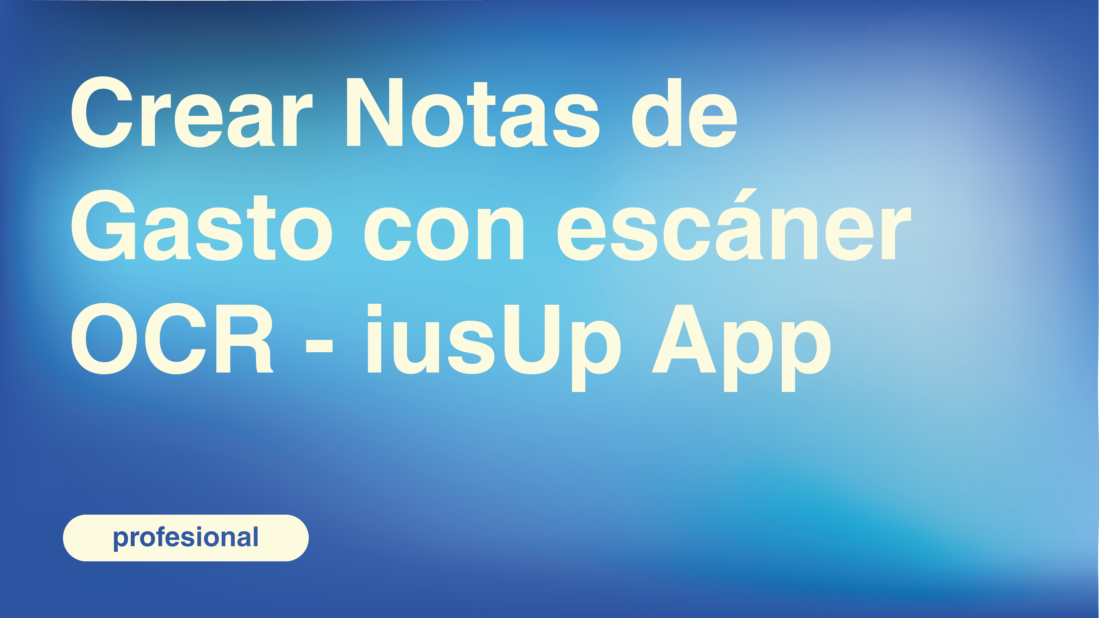 Crear Notas de Gasto con escáner OCR - iusUp App