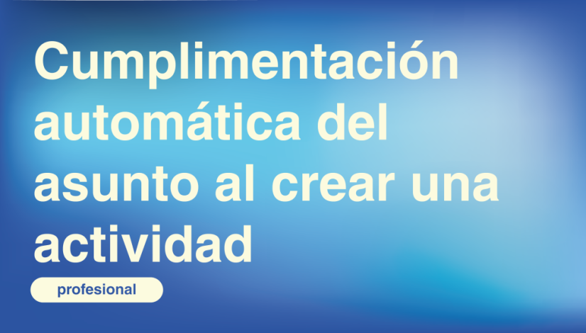 Cumplimentación automática del asunto al crear una actividad