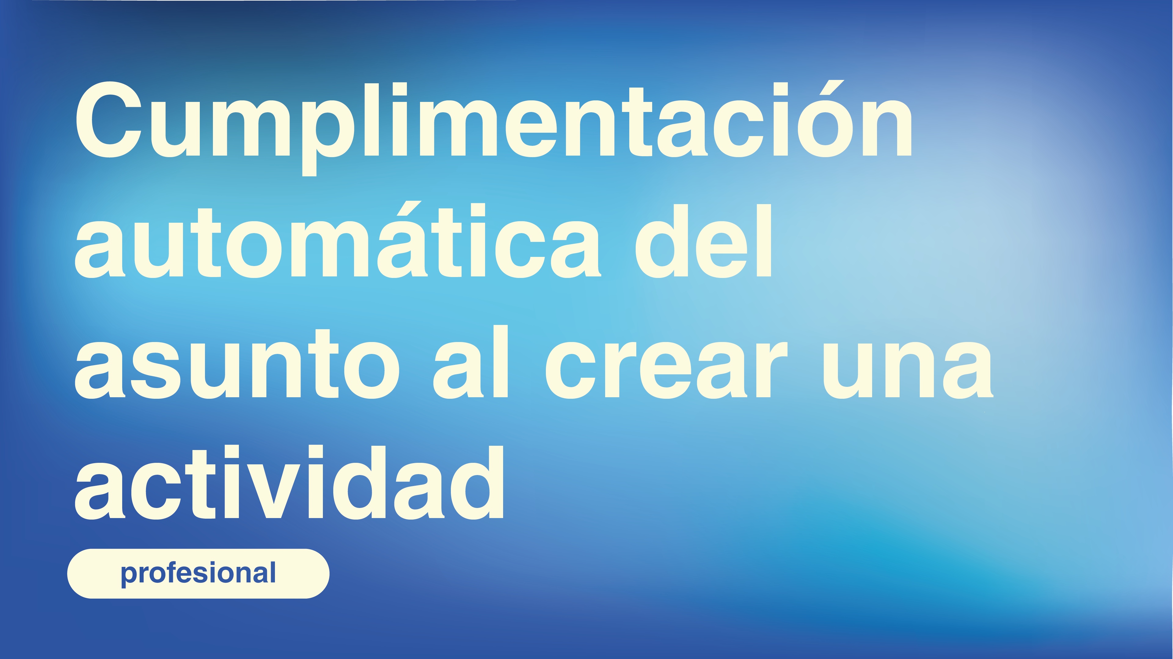 Cumplimentación automática del asunto al crear una actividad