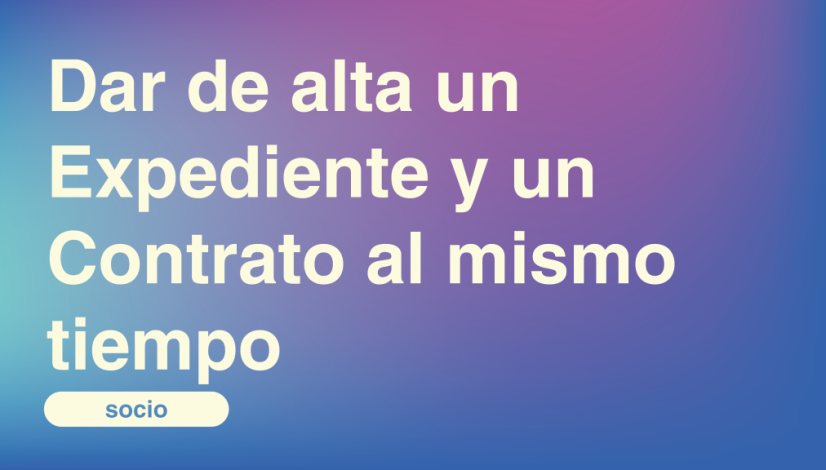 Dar de alta un Expediente y un Contrato al mismo tiempo