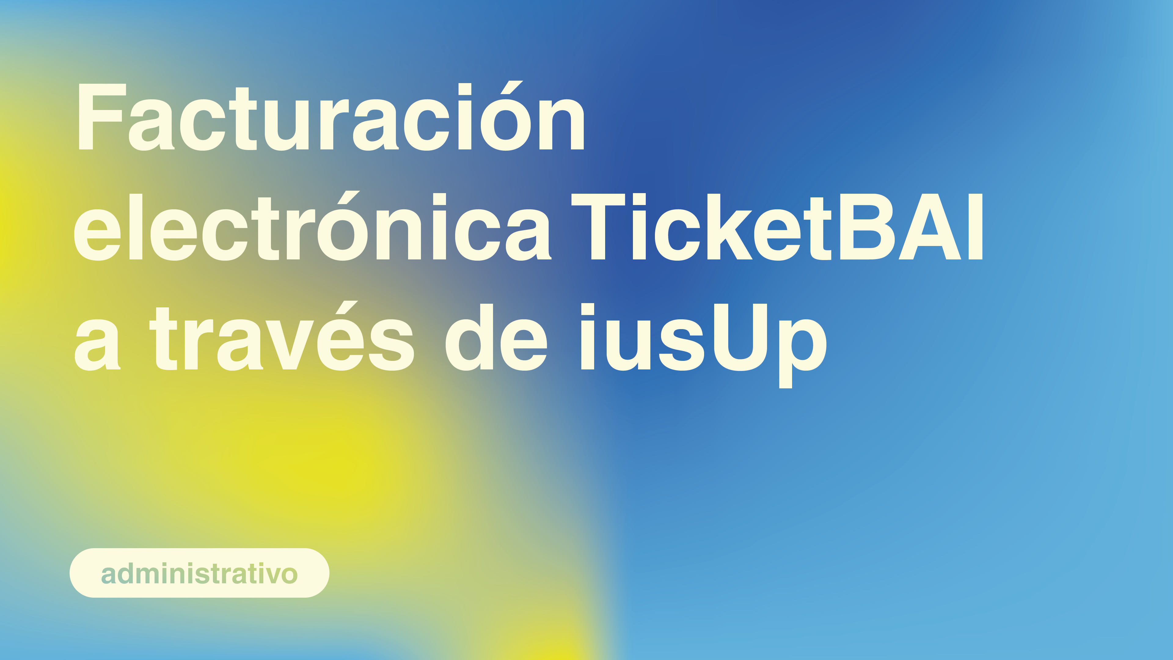 Facturación electrónica TicketBAI a través de iusUp