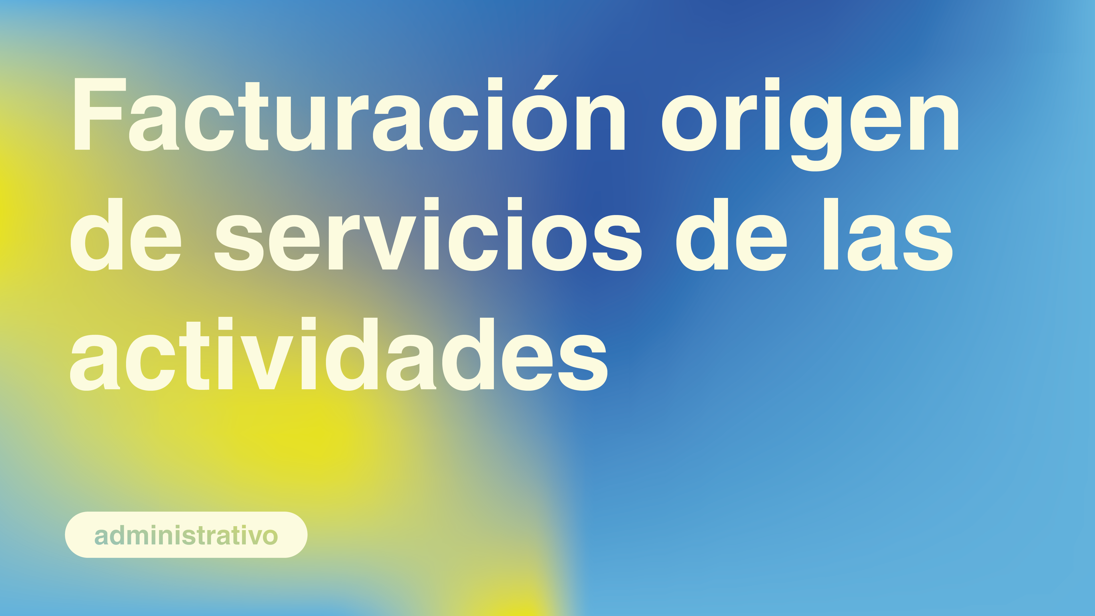 Facturación origen de Servicios de las Actividades