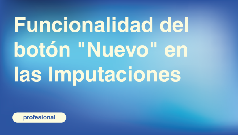 Funcionalidad del botón Nuevo en las Imputaciones