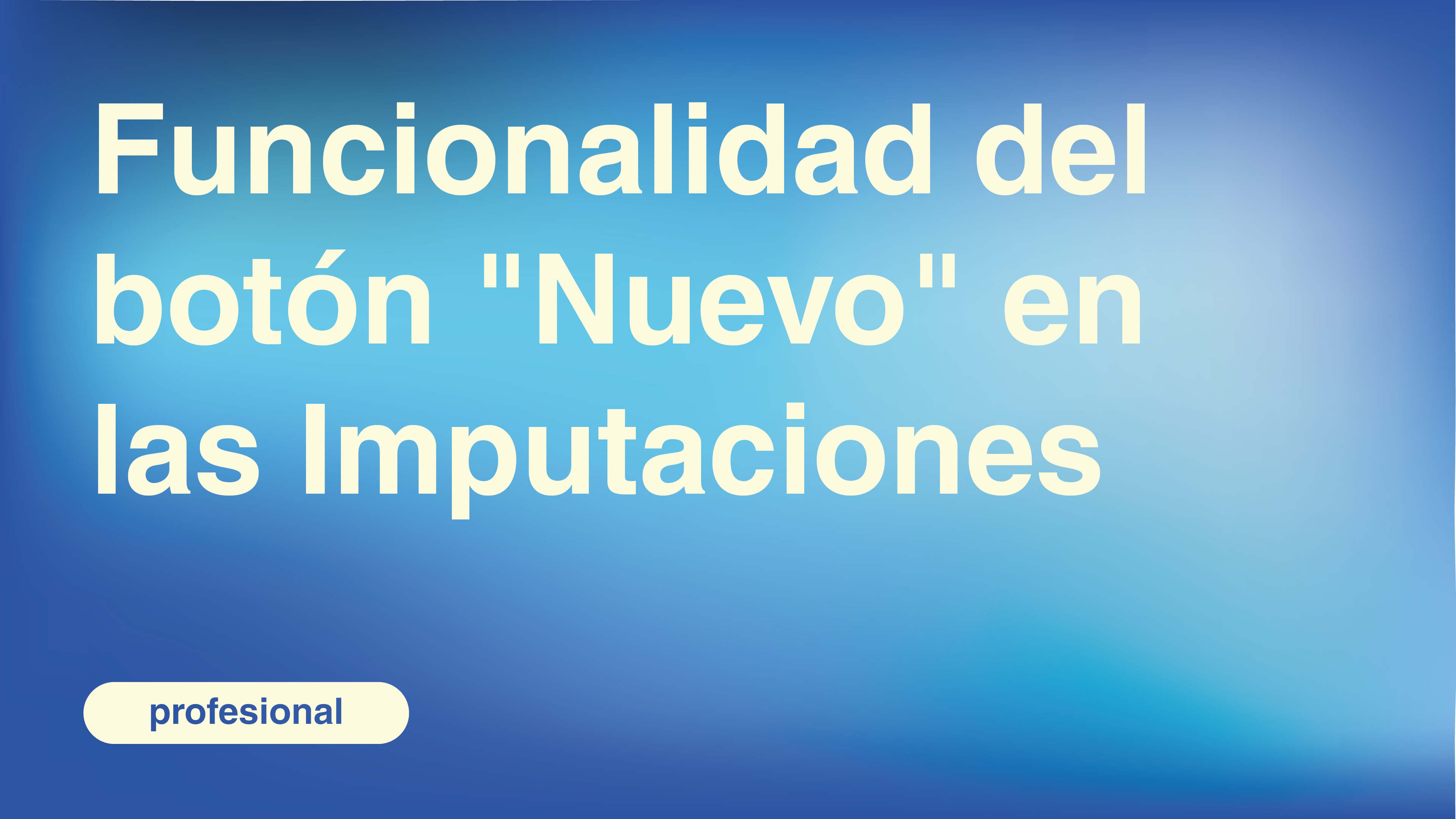 Funcionalidad del botón Nuevo en las Imputaciones