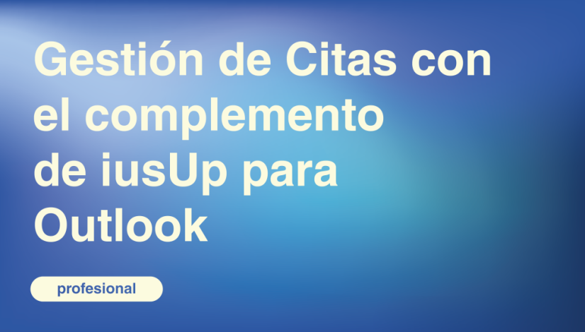 Gestión de Citas con el complemento de iusUp para Outlook