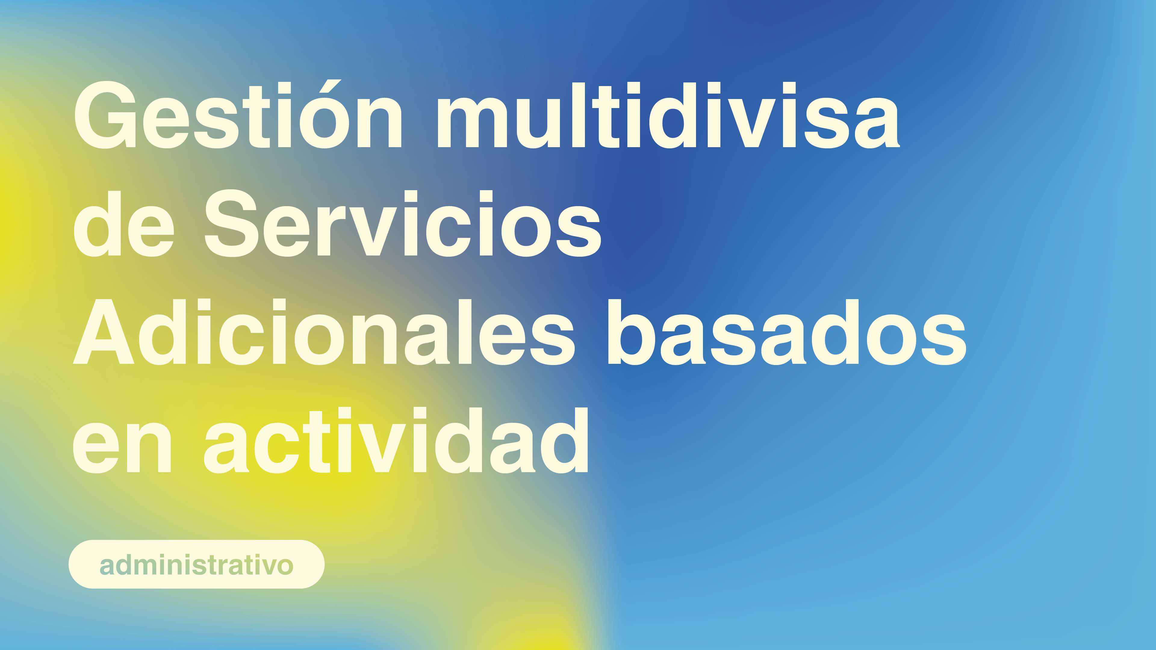 Gestión multidivisa de Servicios Adicionales basados en actividad