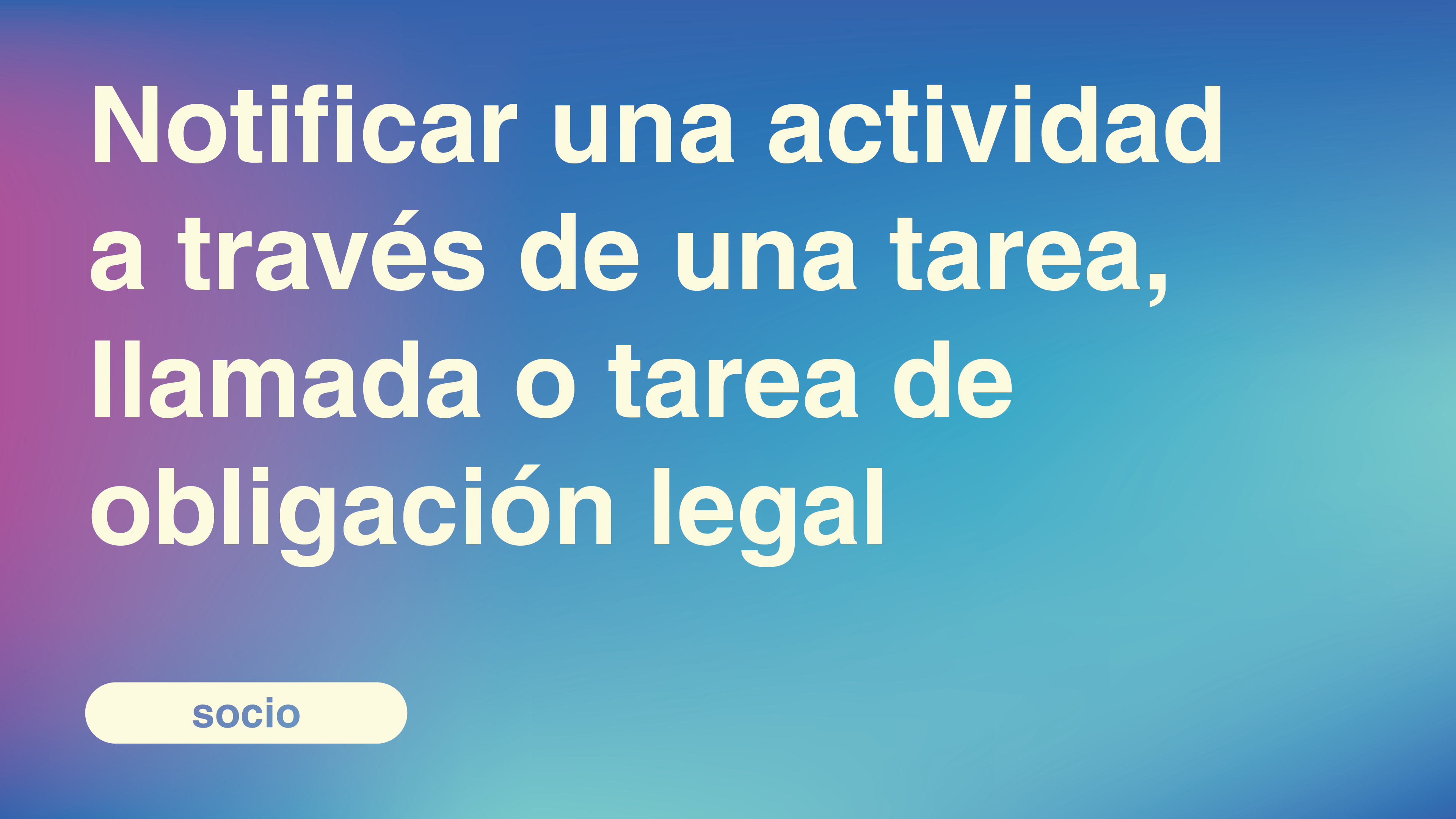 Notificar una actividad a través de una tarea, llamada o tarea de obligación legal