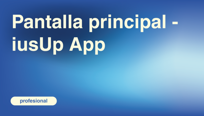 Pantalla principal - iusUp App