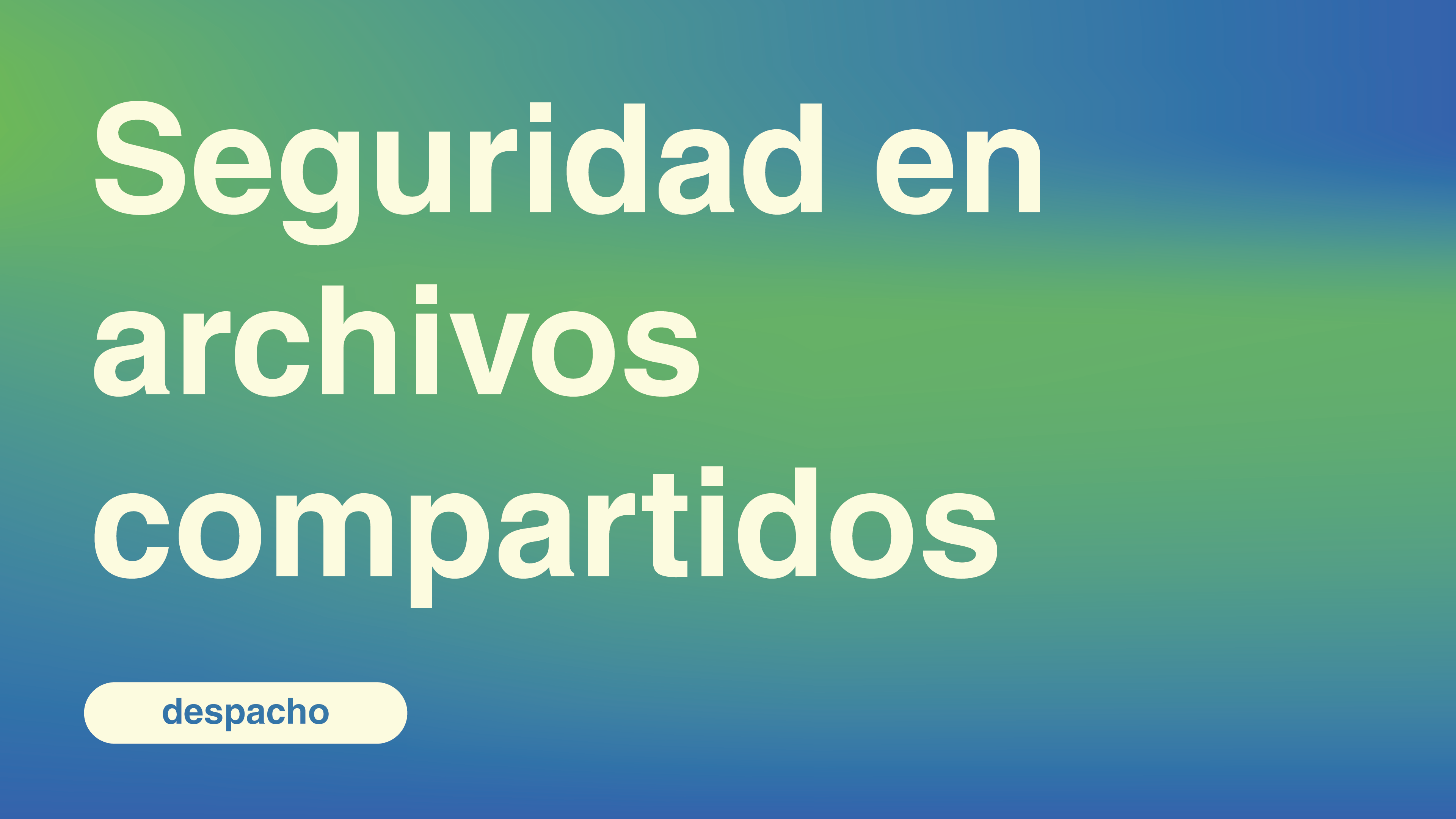 Seguridad en archivos compartidos